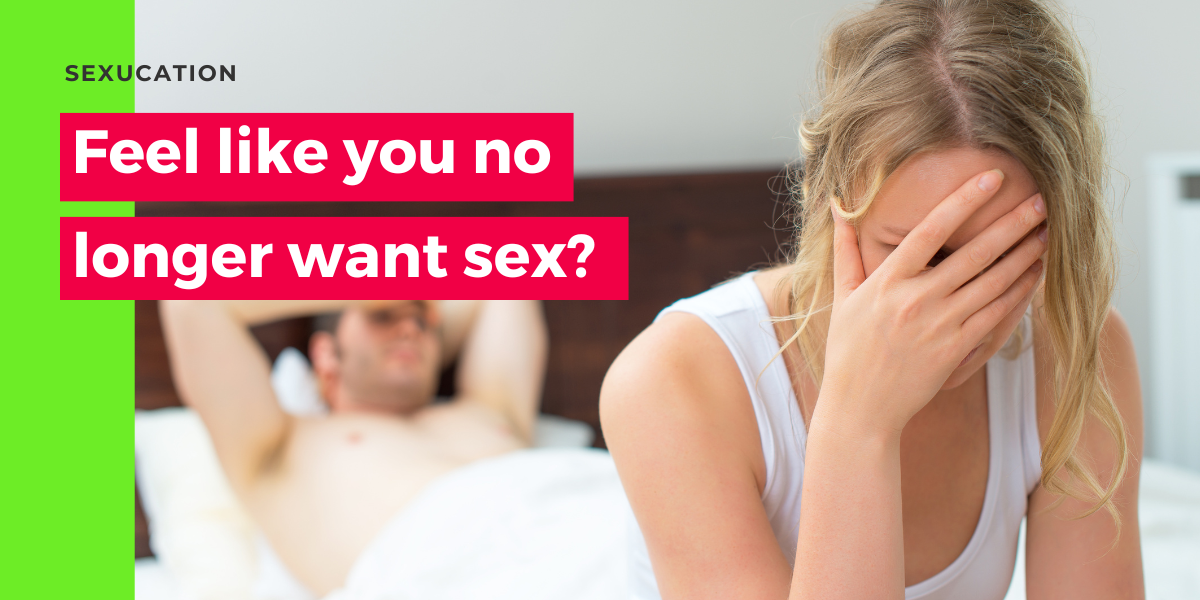Blog : Feel Like You no longer want sex